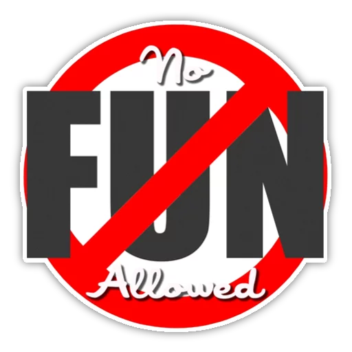 😡 Стикер «No Fun Allowed» для Telegram
